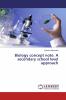 Biology concept note. A secondary school level approach