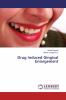 Drug Induced Gingival Enlargement