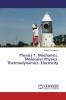 Physics 1. Mechanics. Molecular Physics. Thermodynamics. Electricity