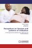 Perceptions on Services and patterns of Utilization
