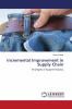 Incremental Improvement in Supply Chain
