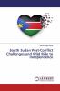 South Sudan Post-Conflict Challenges and Wild Ride to Independence