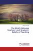 The Match Between Teachers��� and Students��� Beliefs of Teaching