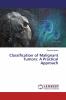 Classification of Malignant Tumors: A Practical Approach