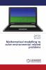 Mathematical modelling to solve environmental related problems