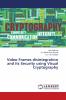 Video Frames disintegration and its Security using Visual Cryptography
