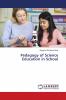 Pedagogy of Science Education in School