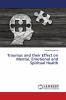 Traumas and their Effect on Mental Emotional and Spiritual Health