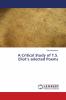A Critical Study of T.S. Eliot���s selected Poems