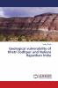 Geological vulnerability of Khetri Jodhpur and Nakora Rajasthan India