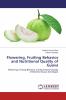 Flowering Fruiting Behavior and Nutritional Quality of Guava
