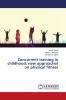 Concurrent training in childhood: new approaches on physical fitness