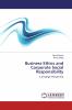 Business Ethics and Corporate Social Responsibility