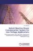 Hybrid Reactive Power Compensation System for Low Voltage Applications