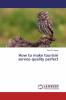How to make tourism service quality perfect
