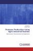 Protease Production Using Agro-Industrial Residue