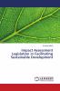 Impact Assessment Legislation in Facilitating Sustainable Development