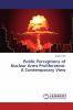 Public Perceptions of Nuclear Arms Proliferation: A Contemporary View