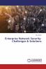 Enterprise Network Security: Challenges & Solutions