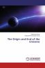 The Origin and End of the Universe