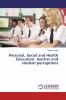Personal Social and Health Education: teacher and student perceptions