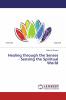 Healing through the Senses - Sensing the Spiritual World