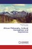 African Philosophy Cultural Conceptions and Experiences