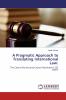 A Pragmatic Approach to Translating International Law