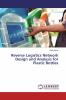Reverse Logistics Network Design and Analysis for Plastic Bottles