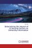 Determining the Impact of IS Security Factors on University Information