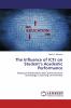 The Influence of ICTs on Student's Academic Performance