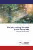 Understanding Wireless Sensor Networks