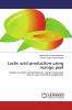 Lactic acid production using mango peel