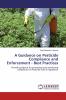 A Guidance on Pesticide Compliance and Enforcement - Best Practices
