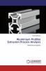 Aluminium Profiles Extrusion Process Analysis
