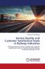 Service Quality and Customer Satisfaction levels in Railway Industries