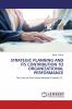 STRATEGIC PLANNING AND ITS CONTRIBUTION TO ORGANIZATIONAL PERFORMANCE
