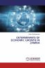 DETERMINANTS OF ECONOMIC GROWTH IN ZAMBIA
