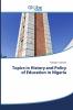 Topics in History and Policy of Education in Nigeria