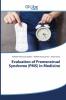 Evaluation of Premenstrual Syndrome (PMS) in Medicine