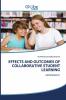 EFFECTS AND OUTCOMES OF COLLABORATIVE STUDENT LEARNING