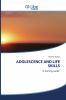 ADOLESCENCE AND LIFE SKILLS