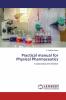 Practical manual for Physical Pharmaceutics