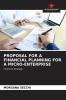 PROPOSAL FOR A FINANCIAL PLANNING FOR A MICRO-ENTERPRISE