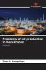 Problems of oil production in Kazakhstan