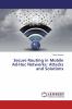 Secure Routing in Mobile Ad-Hoc Networks: Attacks and Solutions
