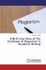 A Bird���s Eye View of The Challenge of Plagiarism in Academic Writing