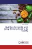 Nutrition for mental well-being: Primary choice to be healthy