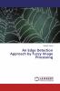 An Edge Detection Approach by Fuzzy Image Processing