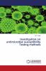 Investigation on antimicrobial susceptibility Testing methods